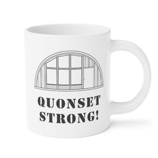 Quonset Strong BIG B&W Ceramic Mug